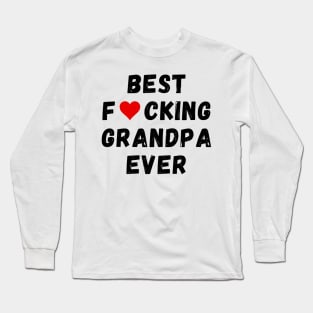 Best fucking grandpa ever Long Sleeve T-Shirt